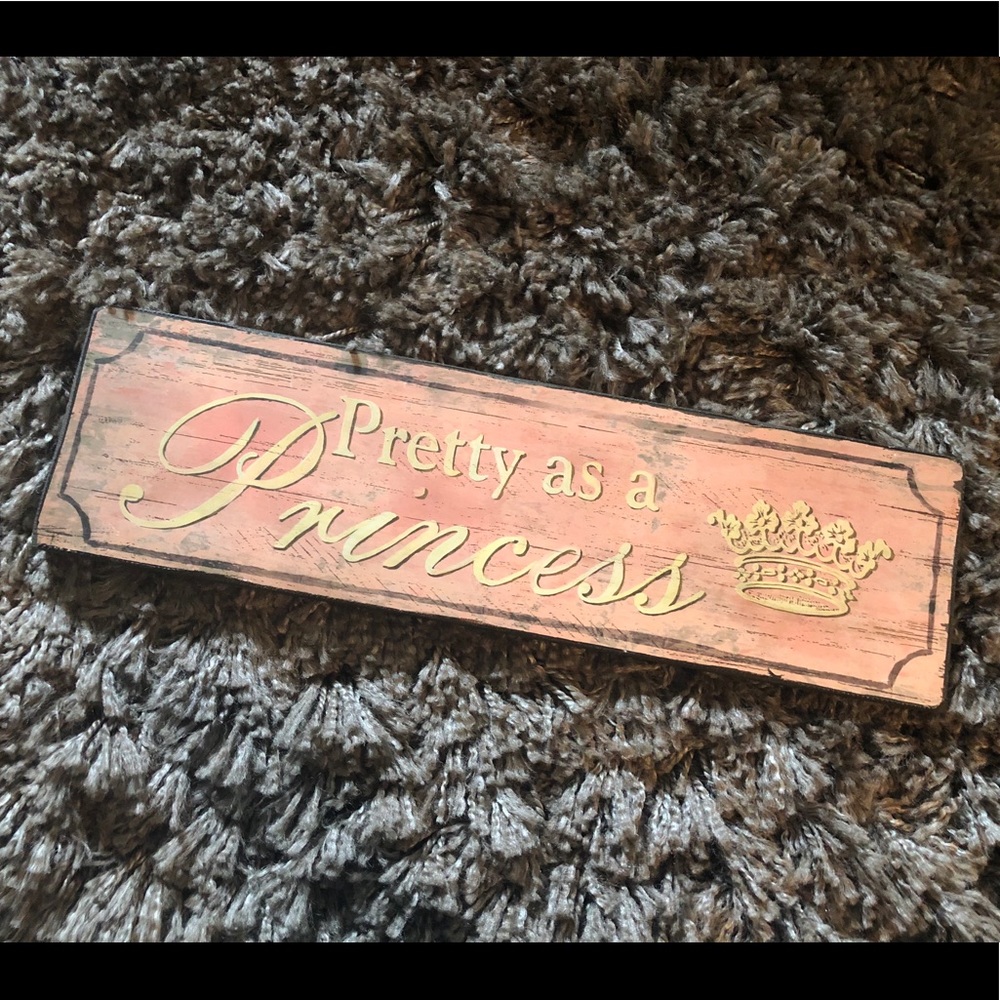 Pretty as a Princess sign 👸